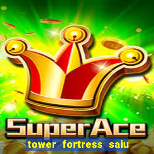 tower fortress saiu da play store